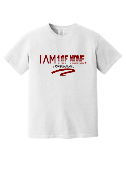 I Am 1 of NONE T-Shirt