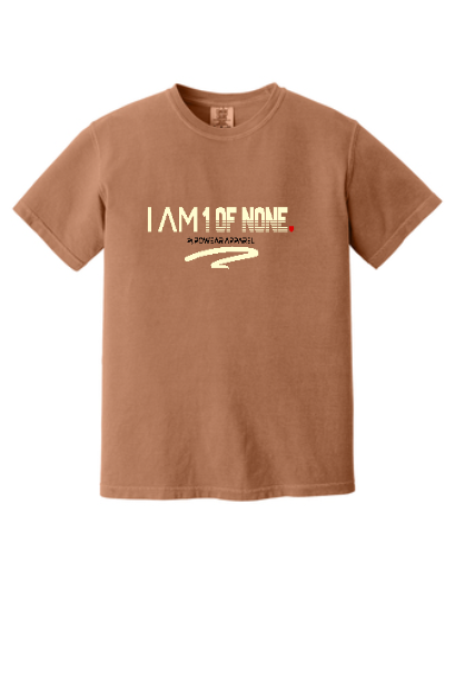 I Am 1 of NONE T-Shirt